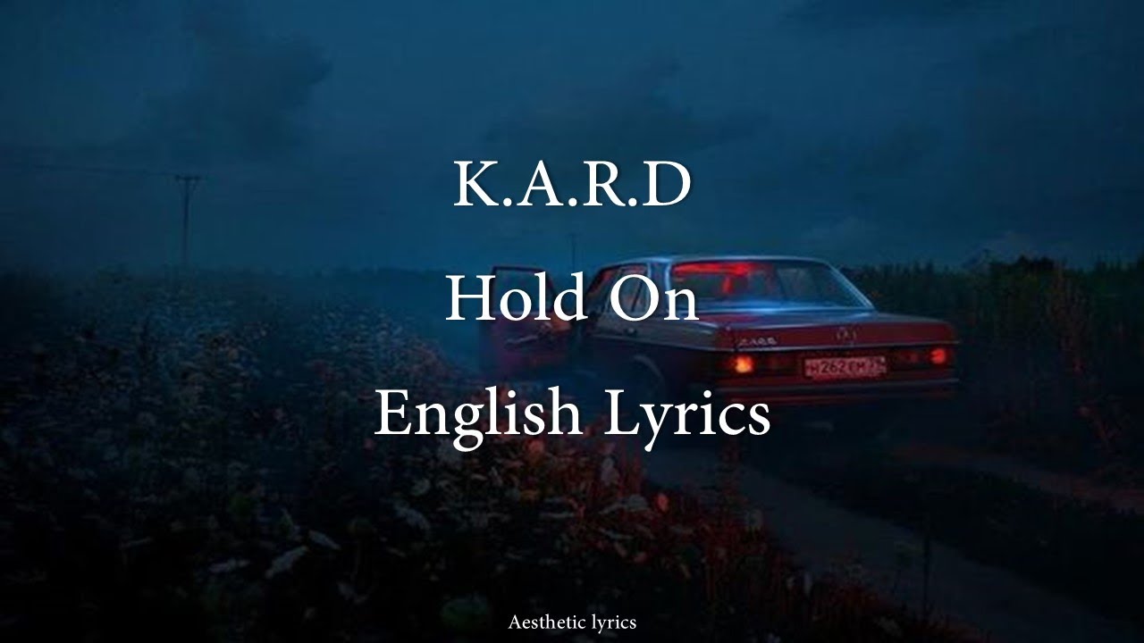 Hold On // K.A.R.D English Lyrics