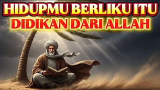 Jangan Heran Kalau Hidupmu Berliku Mungkin Allah Sedang Membersihkanmu-Ibnu ‘Athaillah as-Sakandari