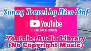 Sunny Travel by Nico Staf. No Copyright | Free to Download | Youtube Audio Library