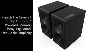 Klipsch The Sevens II Dolby Atmos 6.5" Powered Speakers Ebony: Big Sound, One-Cable Simplicity