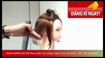 Dạy cắt tóc online: Hướng dẫn cắt Vic có chân gáy