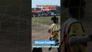 Women Football #viralgoalkeeper#purulia_I#gengara#sport#BM #womenpower#game#love #joy#india# #2026 Women Football #viralgoalkeeper#purulia_I#gengara#sport#BM #womenpower#game#love #joy#india# #2026