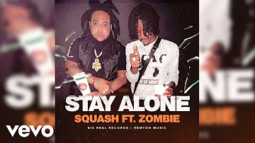 Squash ft. Zombie - Stay Alone (Official Audio)