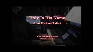 Holy Is His Name - John Michael Talbott chords