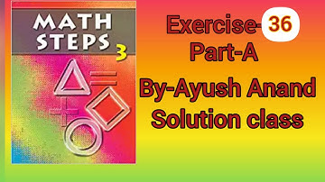 |Mathsteps class 3 solution||Mathsteps 3 exercise 36 solution||Ayush Anand||Solution class by Ayush|