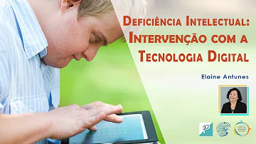 Como as tecnologias podem auxiliar no rompimento de barreiras dos estudantes com deficiência intelectual matriculados na escola regular?