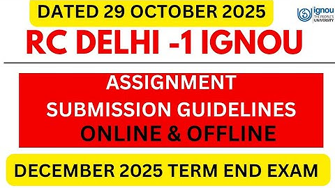 IGNOU Rc Delhi 1 Assignment Submission Guidelines December 2025 Online and Offline mode