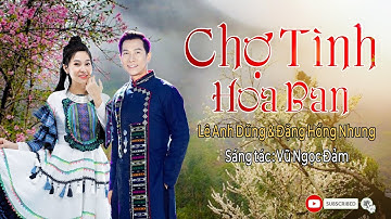 [MV Official] Chợ Tình Hoa Ban | Đặng Hồng Nhung & Lê Anh Dũng