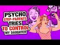 r/EntitledParents | The Most CONTROLLING Step-Parents...