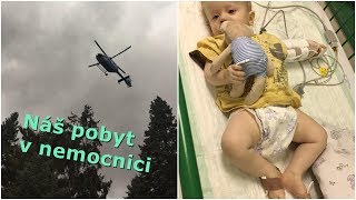 Letěli jsme vrtulníkem | Náš pobyt v nemocnici