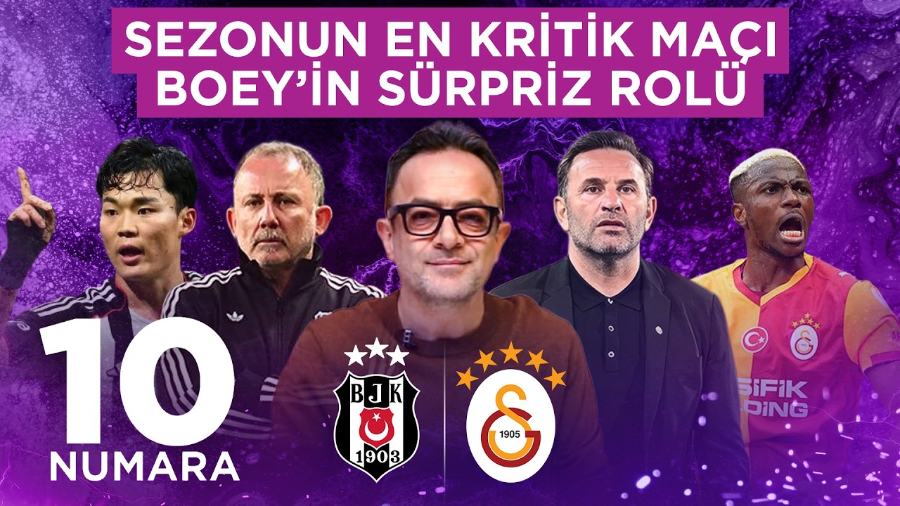 BEŞİKTAŞ - GALATASARAY, MUHTEMEL 11'LER, YALÇIN VS BURUK | UĞUR MELEKE İLE 10 NUMARA | DERBİ ÖZEL