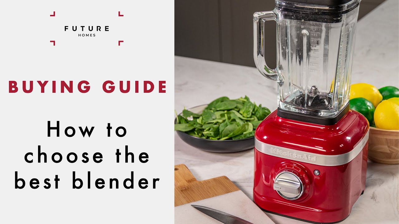 How to Buy the Best Blender