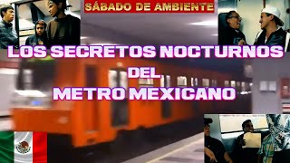 LOS SECRETOS NOCTURNOS DEL METRO MEXICANO