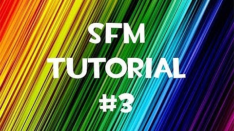 SFM Tutorial #3: Coloring Cosmetics