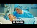 Doğduğun Ev Kaderindir  | 10. Bölüm