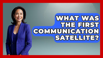 What Was The First Communication Satellite? - Firsts of the World