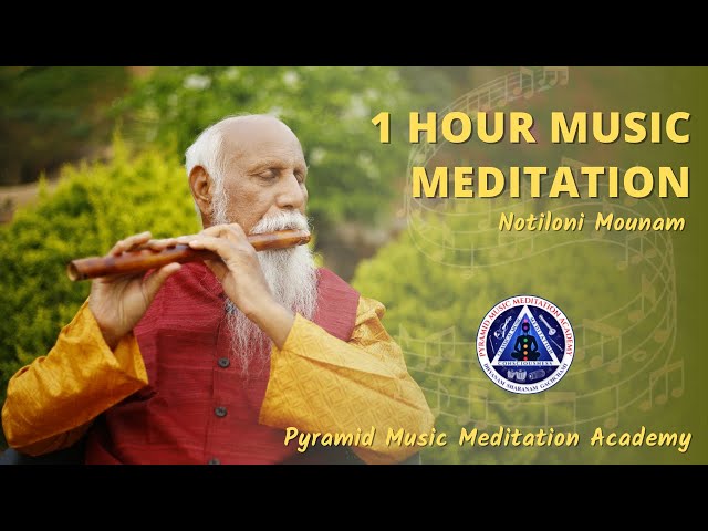 1hour Music Meditation | Notiloni Mounam | Pyramid Music Meditation Academy class=