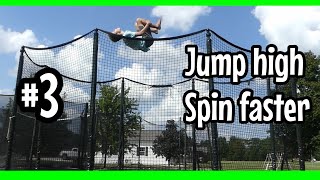 HOW TO JUMP HIGHER AND SPIN FASTER ON A TRAMPOLINE (tutorial week #3)