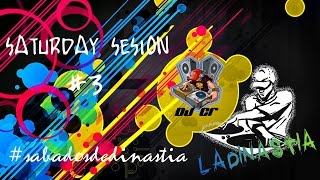 DJ CR LA DINASTIASATURDAY SESION #3