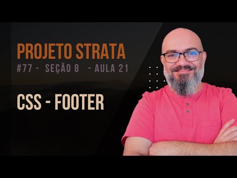 Seção 8 - Aula 21 - CSS - parte 11 - footer