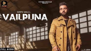 Sippy Gill : Vailpuna (Official Song) | Laddi Gill |10 Mint Records | New Punjabi Songs 2020