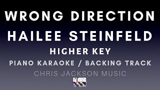 Video thumbnail of "Hailee Steinfeld - Wrong Direction Higher Key (Piano Karaoke Version)"