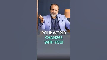 Your World Changes With You! || Acharya Prashant