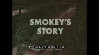 " SMOKEY'S STORY " THE STORY OF SMOKEY THE BEAR U.S. FOREST SERVICE FILM w/ DENNIS WEAVER XD47974