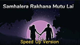 Samhalera Rakhana Mutu Lai - Speed Up Version | Abiral Bhuel Feat Sneha Bhandari