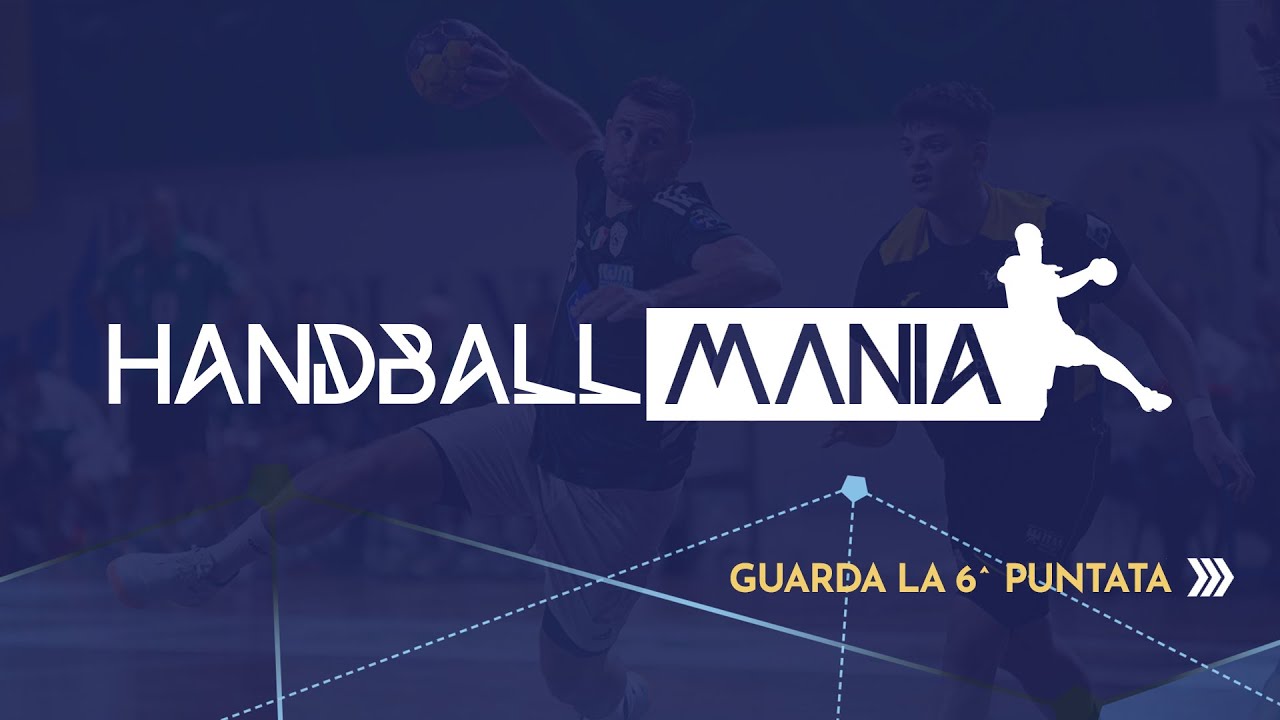 HandballMania [6^ puntata] - 12 ottobre 2022