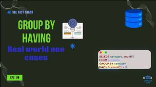 SQL GROUP BY Real World Use Cases | SQL Fast Track #10