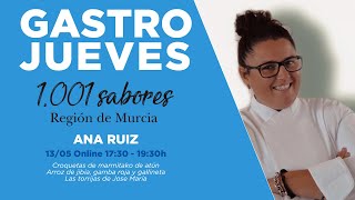 Ciclo Gastrojueves 1001 Sabores Con Ana Ruz (13/05/2021)