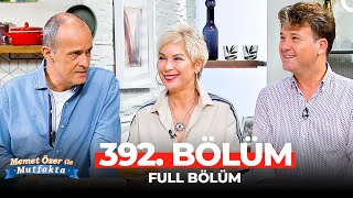 Memet Özer ile Mutfakta 392. Bölüm | Saffet Emre Tonguç, Leyla Alaton