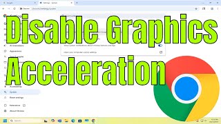 How To Disable Graphics Acceleration on Google Chrome [Guide]