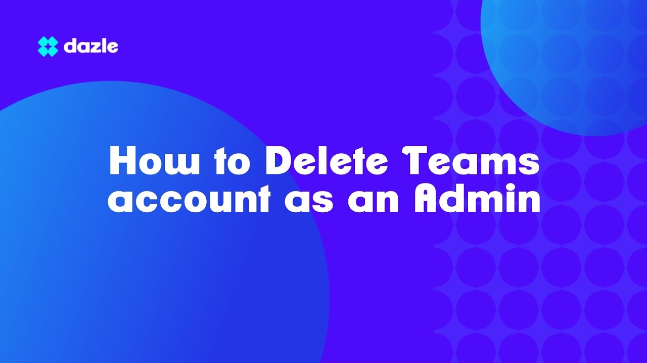 How To Delete Teams Account As An Admin Youtube