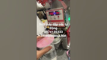 Sửa máy dập cốc tự động của dingtea 0974135333