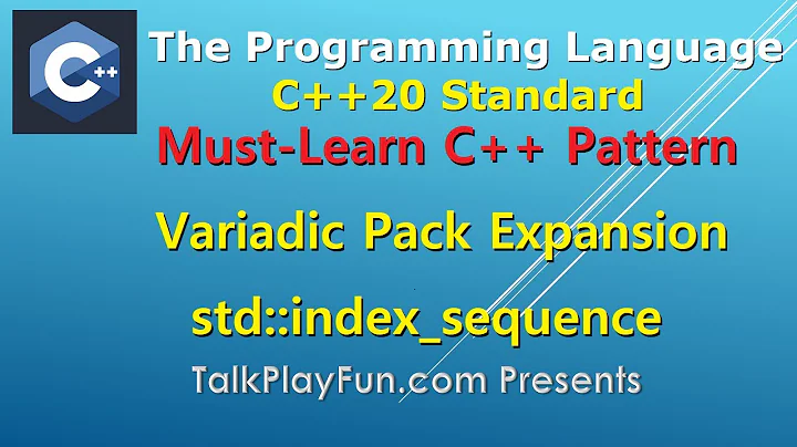 059 - Must-Learn C++ Pattern - Variadic Parameter Pack Expansion - std::index_sequence
