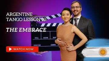Argentine Tango Lesson 10: The Embrace