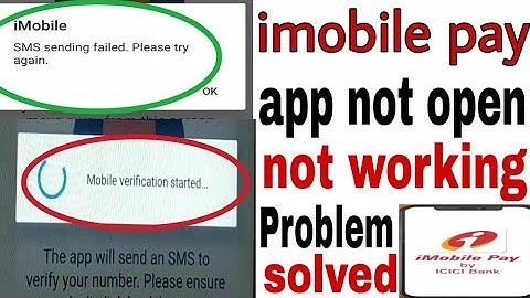 imobile app mobile verification not working! sms sending failed in imobile app! imobile pay problem