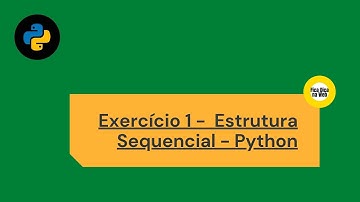 Estrutura Sequencial em Python - Exercício 1
