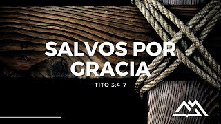 Salvos por gracia | Tito 3:47 | Josías Grauman