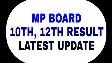 M.P BOARD 10TH RESULT UPDATE| M.P BOARD 12TH RESULT UPDATE | M.P LATEST NEWS