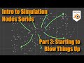 Intro to Simulation Nodes Part 3: Particle Systems and Starting to Blow Things Up