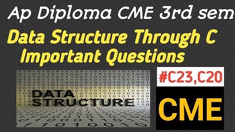 Data Structures through C important Questions| ap diploma cme C23 data Structures important question