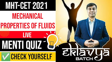 Eklavya Batch MTH-CET 2021 || Menti Quiz || Mechanical Properties of fluids
