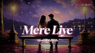 Mere Liye Slowed-Reverb Song | Akhil Sachdeva | #mereliye #slowedreverb #lofisong #sidharthshukla