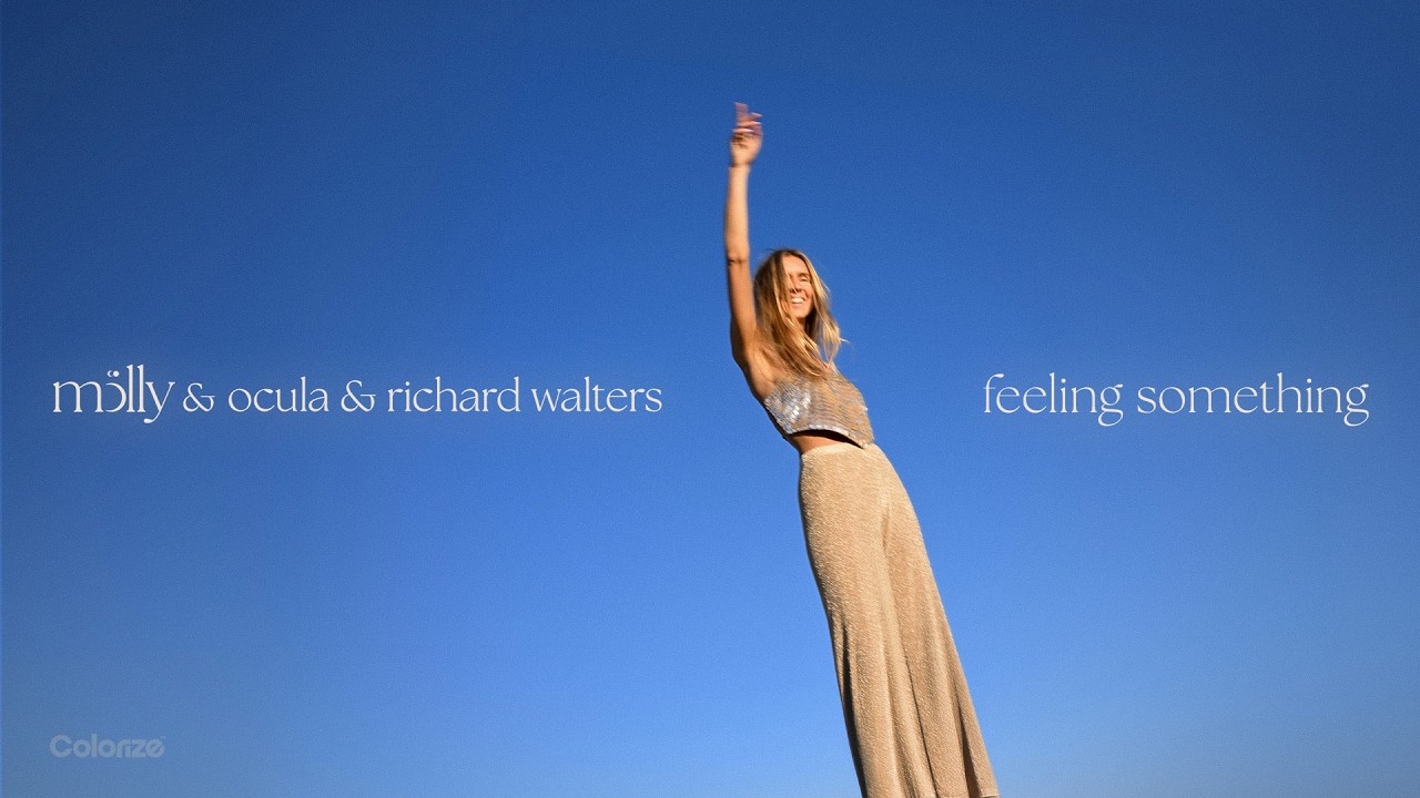 mölly & OCULA & Richard Walters - feeling something