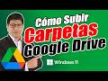 Cómo Subir Una CARPETA a Google Drive Desde la Computadora