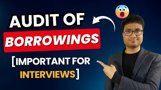 Audit Of Borrowings | Practical Auditing Training by CA Archit Agarwal [Step-By-Step Explained] Guide