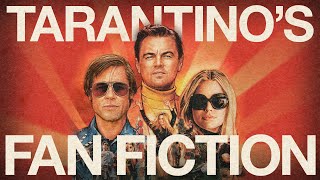 Tarantinos Fan Fiction: Once Upon a Time... in Hollywood